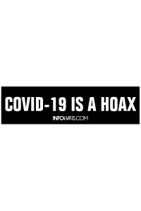 Covid-19 Is A Hoax - Bumper Sticker