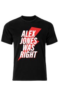 Alex Jones Was Right - Fundraiser Shirt