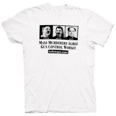 Front view of Mass Murderers Agree: Gun Control Works T-Shirt